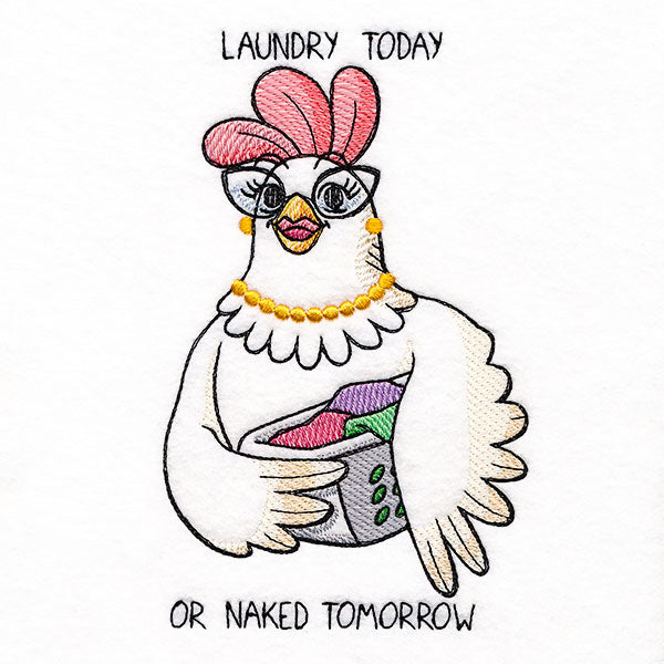 Laundry Today or Naked Tomorrow Chicken