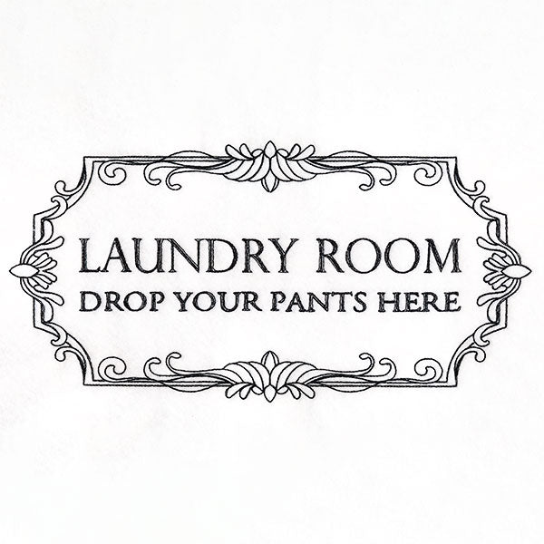 Drop Your Pants Here Laundry Room Sign
