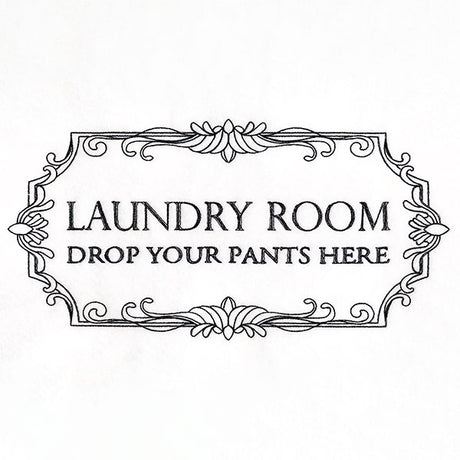 Drop Your Pants Here Laundry Room Sign