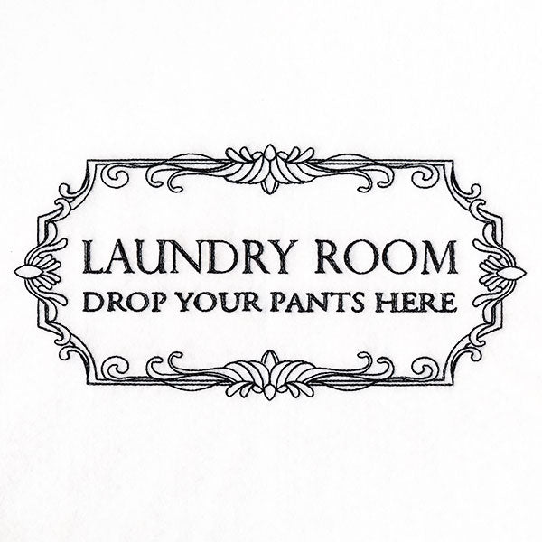 Drop Your Pants Here Laundry Room Sign