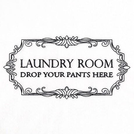 Drop Your Pants Here Laundry Room Sign