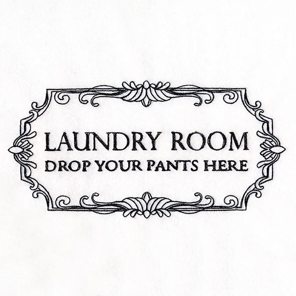 Drop Your Pants Here Laundry Room Sign