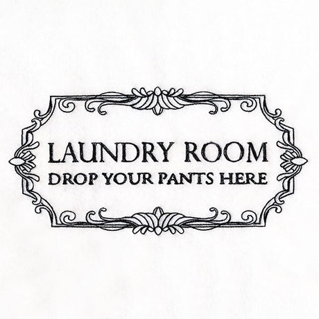 Drop Your Pants Here Laundry Room Sign