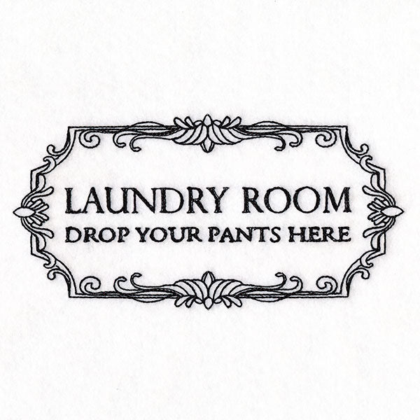 Drop Your Pants Here Laundry Room Sign