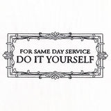 For Same Day Service Do It Yourself Sign