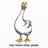 Hey There Silly Goose