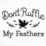 Don't Ruffle My Feathers