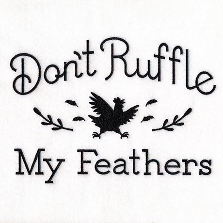 Don't Ruffle My Feathers