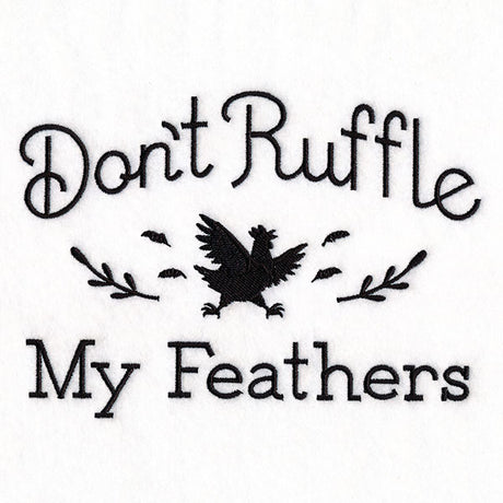 Don't Ruffle My Feathers