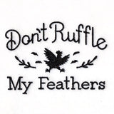 Don't Ruffle My Feathers