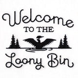 Welcome to the Loony Bin