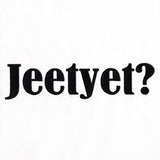 Jeetyet?