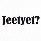 Jeetyet?