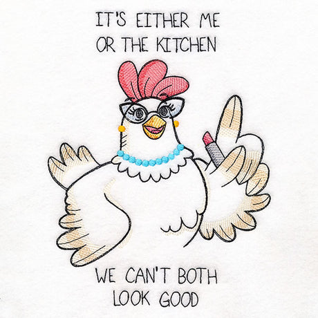 Either Me or the Kitchen Chicken