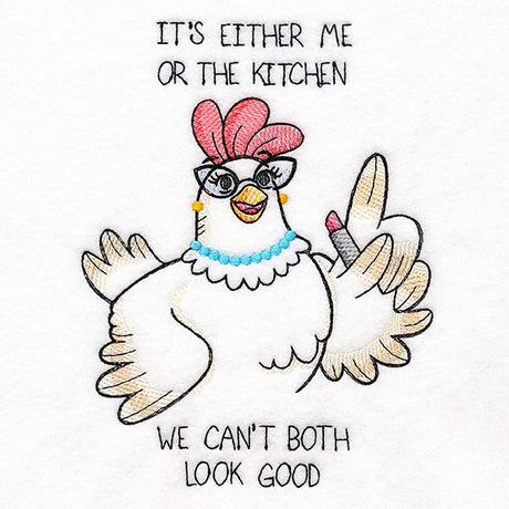 Either Me or the Kitchen Chicken