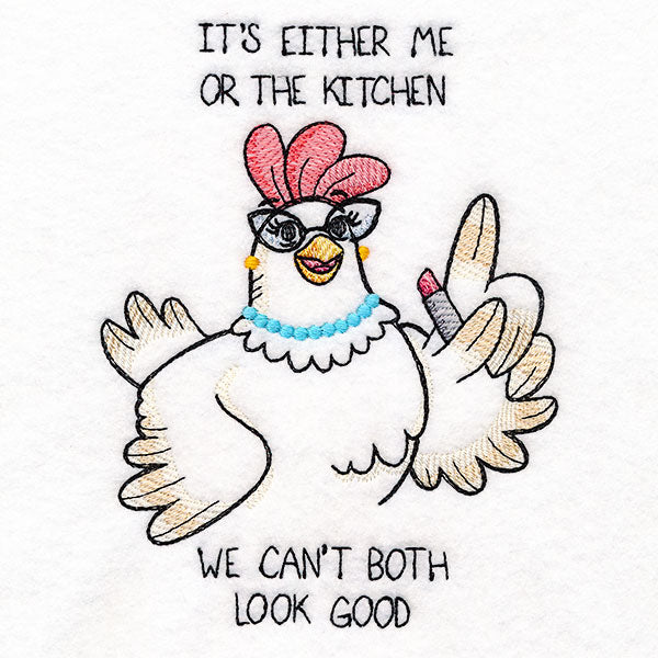 Either Me or the Kitchen Chicken