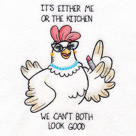 Either Me or the Kitchen Chicken