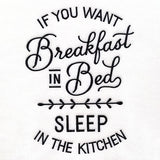 Breakfast in Bed, Sleep in the Kitchen