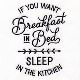 Breakfast in Bed, Sleep in the Kitchen