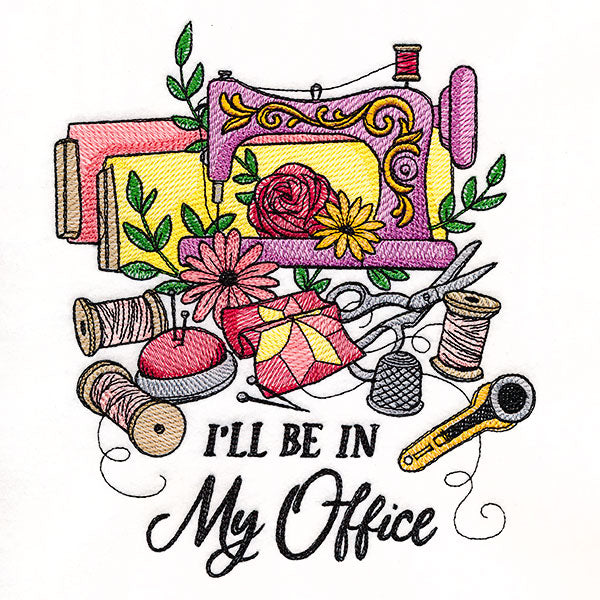 I'll Be in My Office Quilting & Sewing