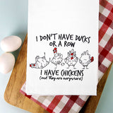 I Don't Have Ducks, I Have Chickens