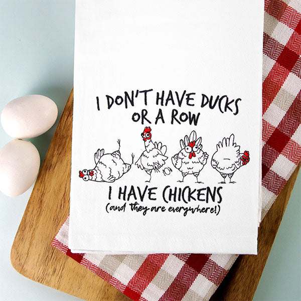 I Don't Have Ducks, I Have Chickens