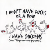 I Don't Have Ducks, I Have Chickens