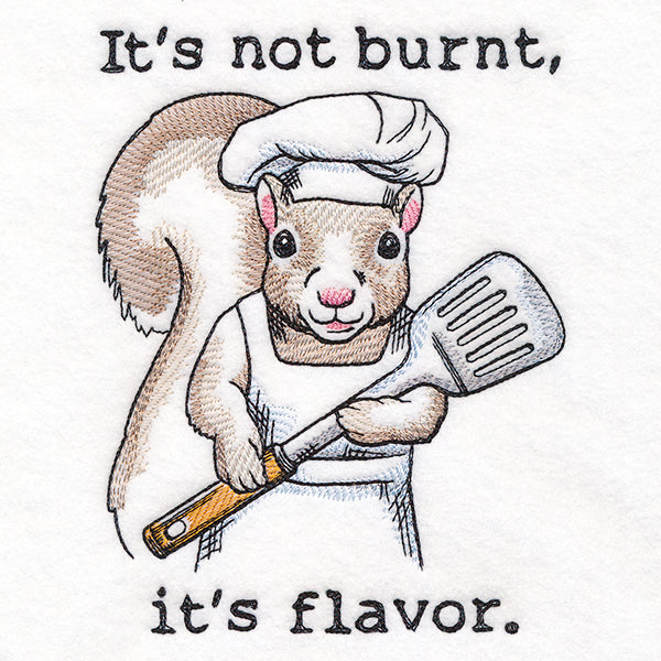 It's Not Burnt It's Flavor Squirrel