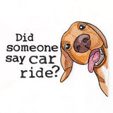 Did Someone Say Car Ride Dog