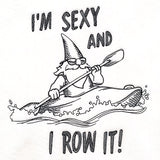 I'm Sexy & I Row It Gnome
