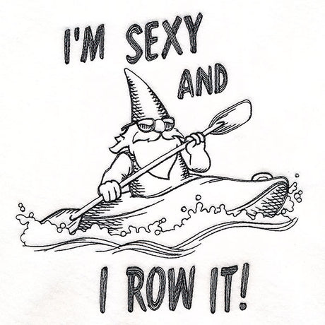 I'm Sexy & I Row It Gnome
