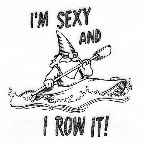 I'm Sexy & I Row It Gnome