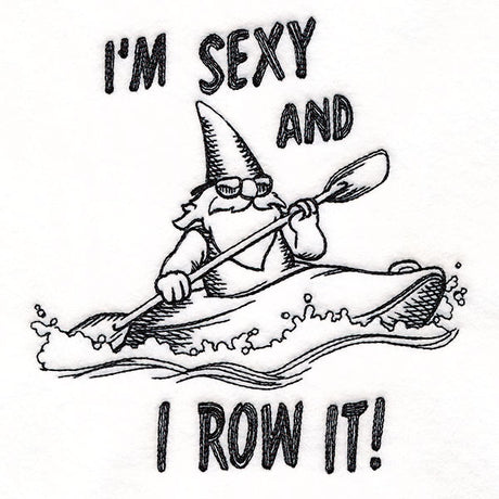I'm Sexy & I Row It Gnome