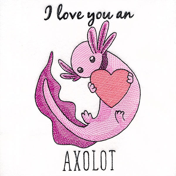 I Love You an Axolotl