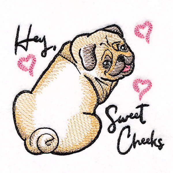 Hey Sweet Cheeks Pug