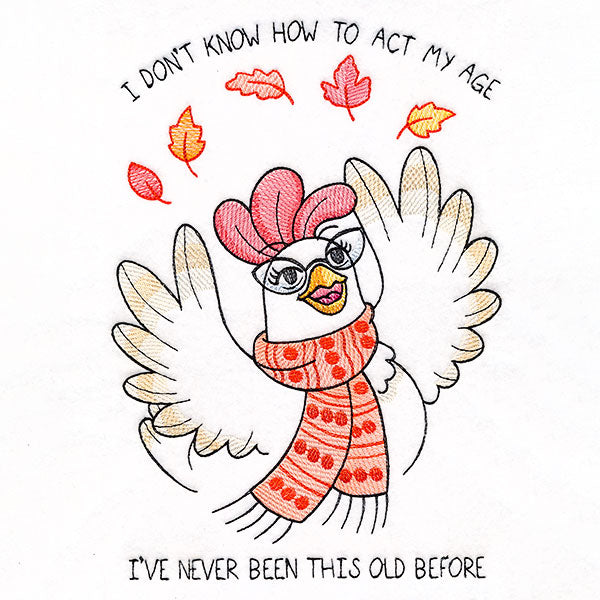 I Don't Know How to Act My Age Chicken