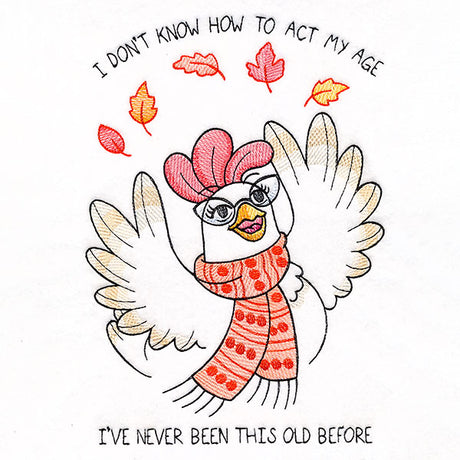 I Don't Know How to Act My Age Chicken