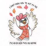I Don't Know How to Act My Age Chicken