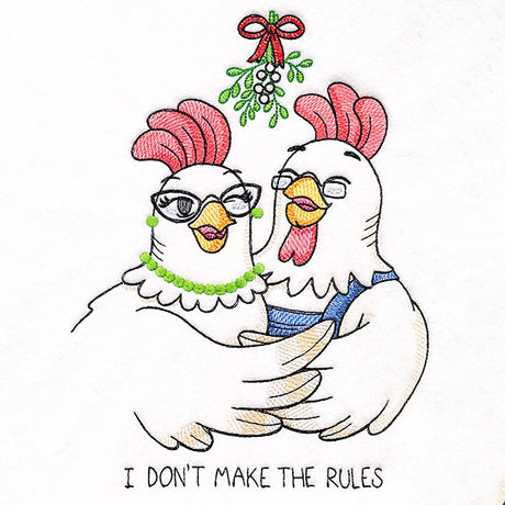 I Don't Make the Rules Mistletoe Chickens
