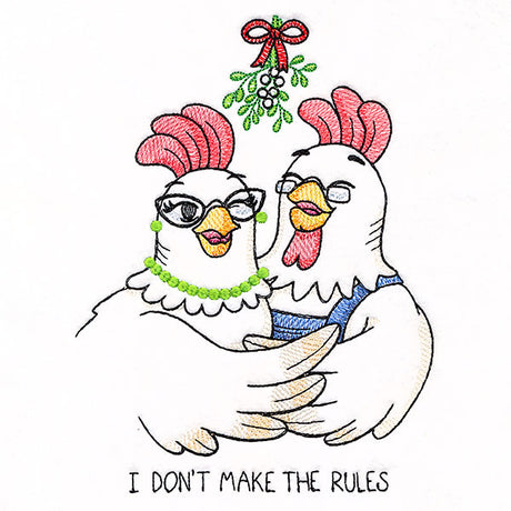 I Don't Make the Rules Mistletoe Chickens