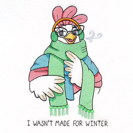 I Wasn't made for Winter Chicken