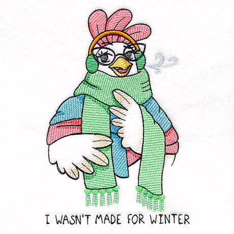 I Wasn't made for Winter Chicken