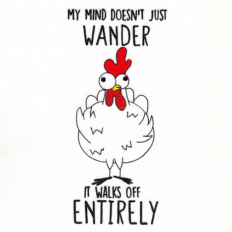 My Mind Walks Off Entirely Chicken