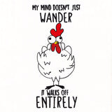 My Mind Walks Off Entirely Chicken