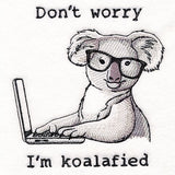 Don't Worry I'm Koalafied