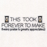 This Took Forever to Make Label