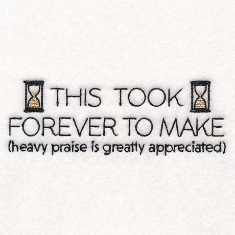 This Took Forever to Make Label