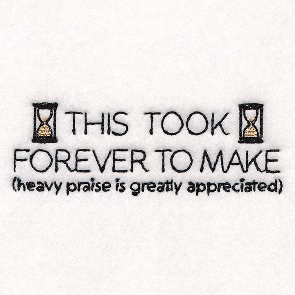 This Took Forever to Make Label