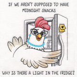 We Aren't Supposed To Have Midnight Snacks Chicken