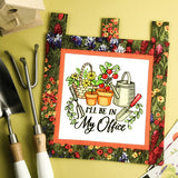 I'll Be in My Office Garden